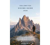 DOLOMITES HIKING GUIDE 2026: Navigate the Dolomites Using Landmarks, Terrain Cues, and Clear Route Breakdowns: 39 (Wanderfar: A Global Hiking Companion Series)