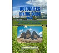 DOLOMITES HIKING GUIDE 2026: Ultimate Trekking Handbook for Italy’s Majestic Mountains, Scenic Trails, and Hidden Gems (Pathfinder Travel And Adventure Guides)