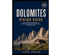 Dolomites Hiking Guide: Hut-to-hut routes, alpine trails, self-guided itineraries, seasonal timing & difficulty levels