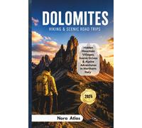 Dolomites Hiking & Scenic Road Trips 2026: Hidden Mountain Villages, Scenic Drives & Alpine Adventures in Northern Italy