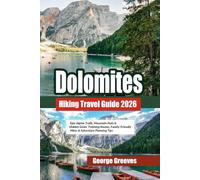 Dolomites Hiking Travel Guide 2026: Epic Alpine Trails, Mountain Huts & Hidden Gems - Trekking Routes, Family-Friendly Hikes & Adventure Planning Tips