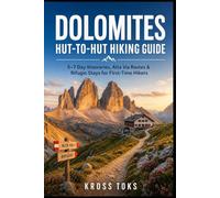 Dolomites Hut-to-Hut Hiking Guide: 5-7 Day Itineraries, Alta Via Routes & Rifugio Stays for First-Time Hikers