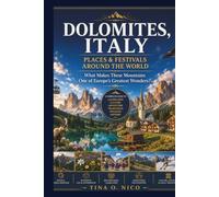 DOLOMITES, ITALY PLACES & FESTIVALS AROUND THE WORLD: What Makes These Mountains One of Europe's Greatest Wonders? (people and places around the world)