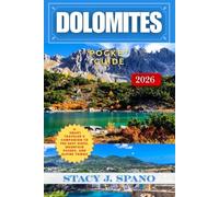 DOLOMITES POCKET GUIDE 2026: A Smart Traveler’s Companion to the Best Hikes, Mountain Passes, Lakes, and Alpine Towns