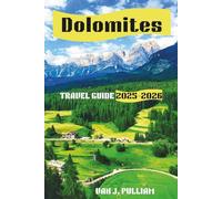 Dolomites Travel Guide 2025-2026: Explore Majestic Peaks, Scenic Trails and Hidden Gems of Italy's Alpine Wonderland (SPIRIT MONEY)