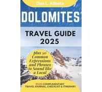 DOLOMITES Travel Guide 2025: For Solo Tourist, Families, Seniors, Couples to Explore Top Beaches, Wildlife, Cuisine And Attractive Monuments with an ... (Exploring Exquisite Italy Travel Series)