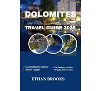 DOLOMITES TRAVEL GUIDE 2025 (THE TRAVELER'S COMPREHENSIVE GUIDEBOOK 2025-2026)