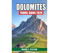 Dolomites Travel Guide 2026: Epic Hiking Routes, Scenic Lakes, Winter Escapes & Hidden Gems for Every Season in Northern Italy’s UNESCO Mountain Paradise
