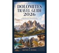DOLOMITES TRAVEL GUIDE 2026: Insider Tips, Scenic Trails , Local Eats and Unforgettable Experience for First-Time Travellers