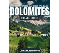Dolomites Travel Guide 2026: Jagged Spires, Timeless Traditions: Unforgettable Dolomites Experiences for 2026