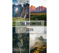 Dolomites Travel Guide 2026: Navigate Italy's Most Breathtaking Mountain Landscapes with Scenic Drives, Memorable Hikes, Quiet Villages, Local Cuisine, and Smart Travel Planning.