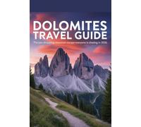 Dolomites Travel Guide: The Jaw-Dropping Mountain Escape Everyone Is Chasing in 2026 (Global Gems Travel Guides)
