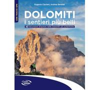 Dolomiti. I sentieri più belli. 40 escursioni d'autore nelle Dolomiti più autentiche (Gli itinerari più belli)