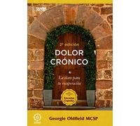 Dolor Cronico: La Clave Para Tu Recuperacion