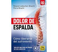 Dolor de Espalda: Cómo liberarse del sufrimiento: 12 (Biblioteca del Bienestar)