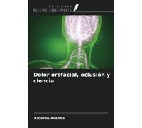 Dolor orofacial, oclusión y ciencia