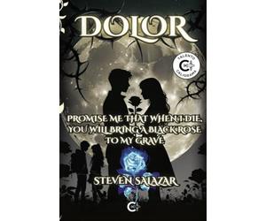 Dolor: Promise me that when I die, you will bring a black rose to my grave
