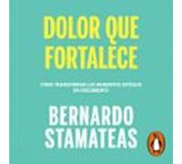 Dolor Que Fortalece (audiolibro)