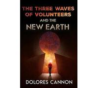 Dolores Cannon Three Waves of Volunteers and the New Earth (Tapa blanda)