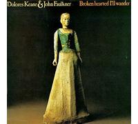 Dolores Keane & John Faulkner - Brokenhearted I'll Wander