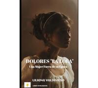 Dolores "La Lola": Una Mujer Fuera de su Época