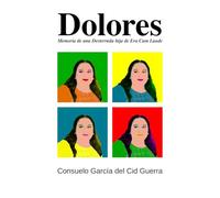 Dolores: Memoria de una Desterrada hija de Eva Cum Laude