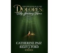 Dolores: My Journey Home (Finding Myself Beyond The ACE Family)-PART ONE