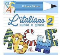 Dolores Olioso - L'italiano Canta E Gioca 2 L'abc Dell'italiano