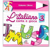 Dolores Olioso - L'italiano Canta E Gioca. 3 - Spartito