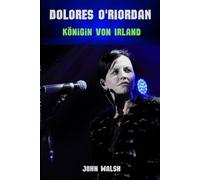 Dolores O'Riordan: Königin von Irland