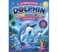 Dolphin Coloring Book for Kids Ages 4-8 | 50 Cute and Easy Dolphin Coloring Pages for Boys and Girls: Perfect for birthday gifts, bulk favors for ... Black Outlines | Large Easy-to-Color Pages