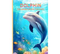 Dolphin Coloring Book For Kids: Underwater Cute and Fun for Little Ocean Explorers