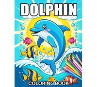 Dolphin Coloring Book: Journey Beneath the Waves with Graceful Dolphins Dancing Through the Deep Blue Sea