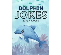 Dolphin Jokes & Fun Facts: Funny Jokes for Kids