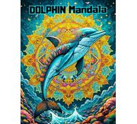 Dolphin Mandala Coloring Book: 50 Ocean Animal Designs for Stress Relief and Relaxation
