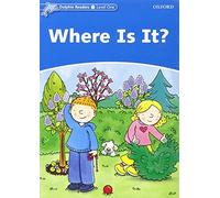 Dolphin Readers 1. Where Is It? International Edition: Level 1: 275-Word Vocabularywhere Is It?