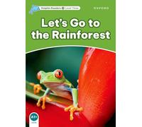 Dolphin Readers 3. Let's Go to the Rainforest. Intenational Edition: Level 3: 525-Word Vocabularylet's Go to the Rainforest