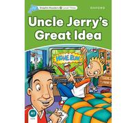 Dolphin Readers 3. Uncle Jerry's Great Idea