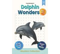 Dolphin Wonders Word Search Puzzle Book for Adults, Seniors & Kids: 115 Pages of Fun and Challenging Animal-Themed Word Searches with 50+ Puzzles - ... Classroom (Animal Wonders Word Search Series)