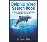 Dolphin Word Search Book: Fun Dolphin Word Searches with Easy-to-Read Print About Ocean Life, Pods, and Sea Habitats, Conservation | 6x9 inches, 115 ... Fans, Beach Trips, and Screen-Free Free Time