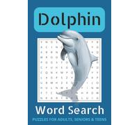 Dolphin Word Search Puzzle Book: Word Searches with Easy to Read Print about Dolphin, Dolphin Lovers, Ocean Enthusiasts, and More | 6x9 inches, 110 ... for Vacations, Holidays and Free Times
