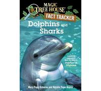 Dolphins and Sharks: A Nonfiction Companion to Magic Tree House #9: Dolphins at Daybreak (Magic Tree House Fact Tracker)