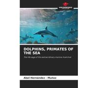 DOLPHINS, PRIMATES OF THE SEA