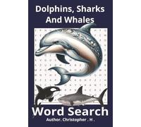 Dolphins , Shark , Whales Word Search book: 50+ puzzles, 6x9 inches sea life fun, Word Searches with easy to read print,