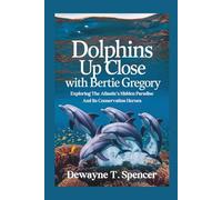 Dolphins Up Close with Bertie Gregory: Exploring The Atlantic's Hidden Paradise And Its Conservation Heroes