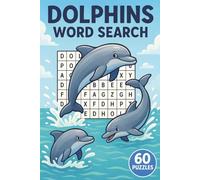 Dolphins Word Search: 60 Relaxing Puzzles Featuring Dolphin Species, Behavior, Habitats, And Ocean Life