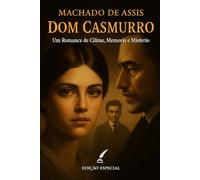 DOM CASMURRO: Machado de Assis