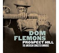 Dom Flemons - Prospect Hill: The American Songster Omnibus