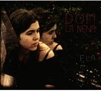 Dom La Nena - Ela
