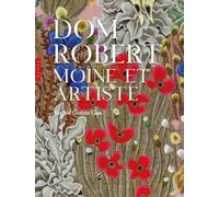 Dom Robert: Moine et artiste